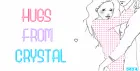 HUGS FROM CRYSTAL