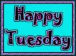 Happy Tuesday