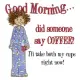 gud morning coffe