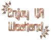 Diamond Pierced Text - Enjoy Your Weekend