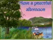 Have a Peaceful afternoon