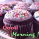 good morning