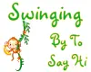 Swinging By