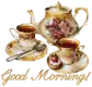 Good Morning, with tea pot and cups