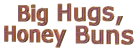 Big hugs Honey Bun