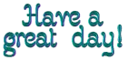 Have a great day