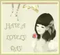 HAVE A LOVELY  DAY