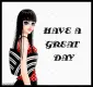 HAVE A GREAT DAY
