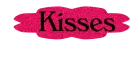 Kisses