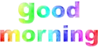 good morning