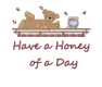 Have a Honey of a Day Bear