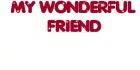 MY FRIEND