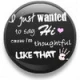 just hi button