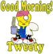 GoodMorning Tweety