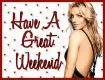 Have A Great Weekend
