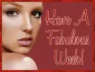 Have A Fabulous Week!