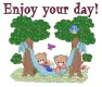 Enjoy your day
