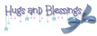 Hugs and Blessings