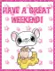 Have A Great Weekend!
