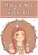 have a nice weekend