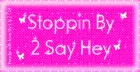 Stoppin By To Say Hey
