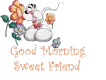 GOOD MORNING SWEET FRIENDS