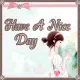have a nice day
