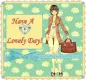 have a lovely day