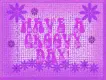 Have A Groovy Day