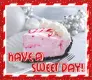 Have A Sweet Day!