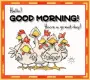 Good Morning ~ Have a Great Day