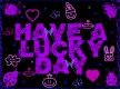 Have A Lucky Day