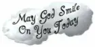 May God Smile On You Today