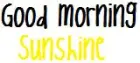 Good morning Sunshine
