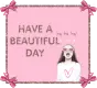 have a beautiful day