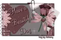 Have a Beautiful Day.