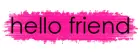 hello friend