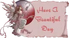 Have a beautiful day