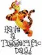 hav a tiggeriffic day!