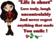 Life is Short with bratz doll and rose