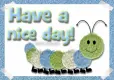 have a nice day