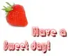 Have a sweet day