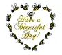 Have a Beeutiful day