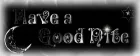 Have a good nite- Black and White