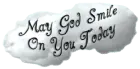 GOD SMILE ON YOU TODAY