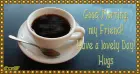 Good Morning Friend!