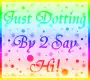 Just Dotting By