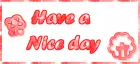 have a nice day