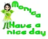 Have a nice day-Monica