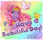 have a beautiful day